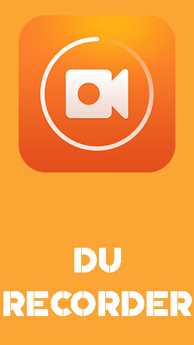 Télécharger l’app Audio et vidéo DU recorder - Enregistrement d'écran et édition vidéo  gratuit pour les portables et les tablettes Android.
