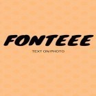 Avec l'app Etiquettable pour Android téléchargez gratuitement Fonteee: Texte sur photo  sur le portable ou la tablette.