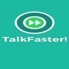 Avec l'app Prévision météo  pour Android téléchargez gratuitement TalkFaster! sur le portable ou la tablette.