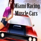 Avec le jeu Aube des immortels pour iPhone téléchargez Courses de Miami: Voitures de muscles ipa gratuitement.