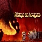 Avec le jeu La Rage de Glace pour iPhone téléchargez Les Vikings contre Les Dragons ipa gratuitement.